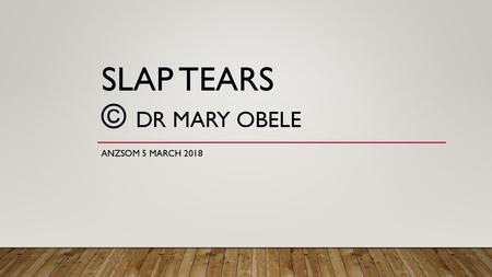 SLAP TEARs © Dr Mary Obele