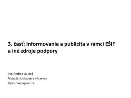 3. časť: Informovanie a publicita v rámci EŠIF a iné zdroje podpory