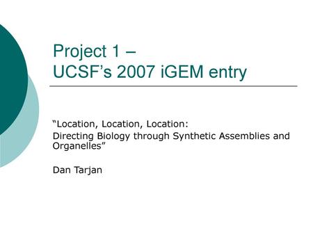 Project 1 – UCSF’s 2007 iGEM entry