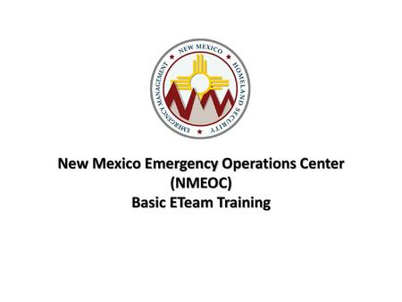 New Mexico Emergency Operations Center (NMEOC) Basic ETeam Training