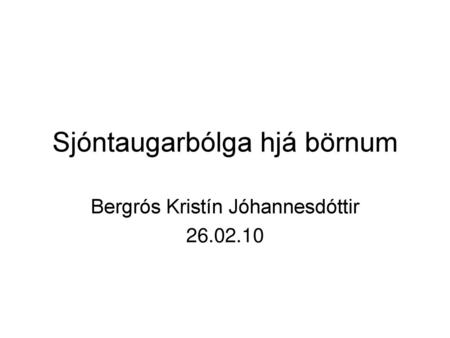 Sjóntaugarbólga hjá börnum