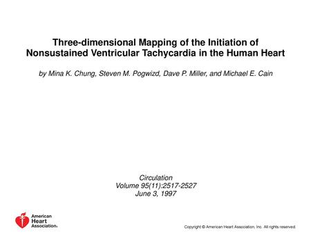 Three-dimensional Mapping of the Initiation of Nonsustained Ventricular Tachycardia in the Human Heart by Mina K. Chung, Steven M. Pogwizd, Dave P. Miller,