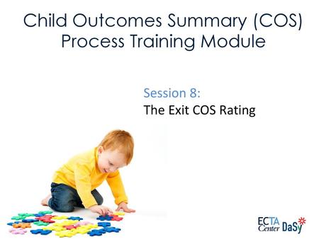 Child Outcomes Summary (COS) Process Training Module