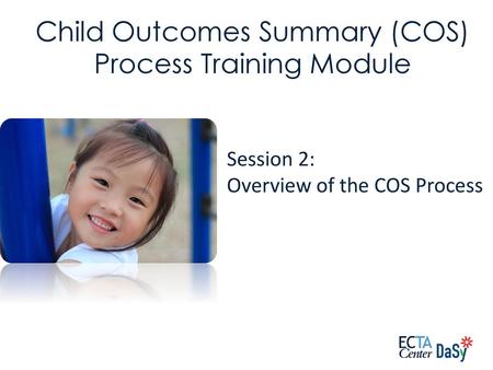 Child Outcomes Summary (COS) Process Training Module