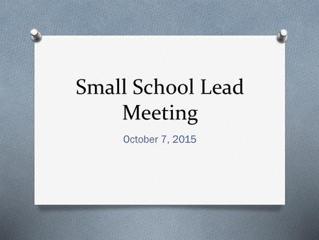 Small School Lead Meeting