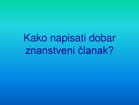 Kako napisati dobar znanstveni članak?