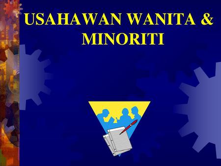 USAHAWAN WANITA & MINORITI