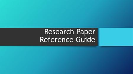 Research Paper Reference Guide