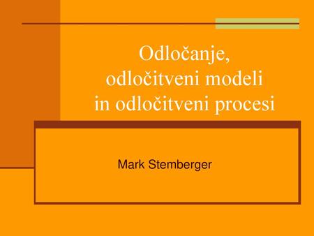 Odločanje, odločitveni modeli in odločitveni procesi