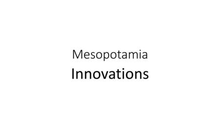 Mesopotamia Innovations.