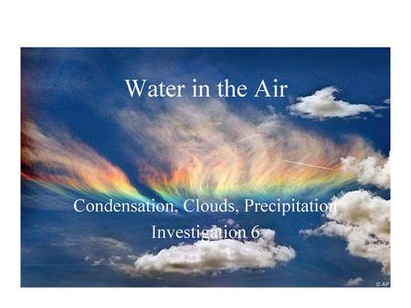 Condensation, Clouds, Precipitation Investigation 6