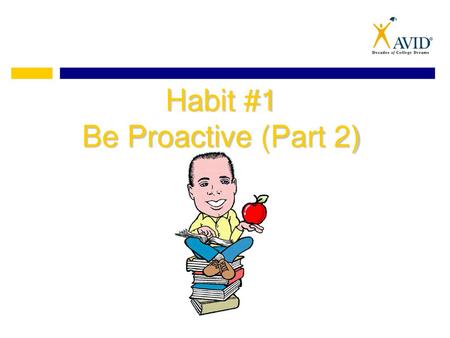 Habit #1 Be Proactive (Part 2)