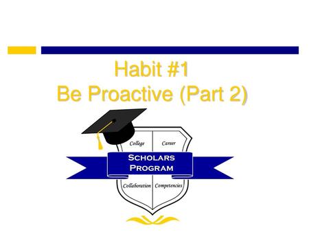 Habit #1 Be Proactive (Part 2)