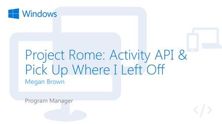 Project Rome: Activity API & Pick Up Where I Left Off