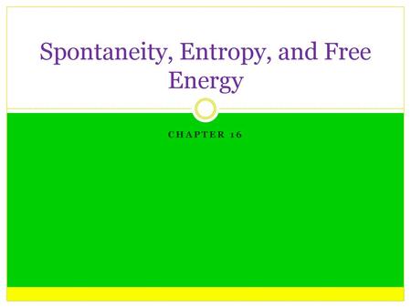 Spontaneity, Entropy, and Free Energy