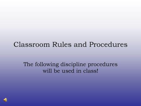 Classroom Rules and Procedures