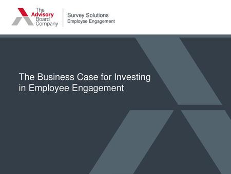 The Business Case for Investing in Employee Engagement