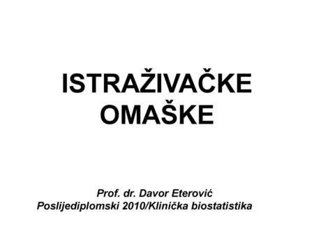 ISTRAŽIVAČKE OMAŠKE Prof. dr. Davor Eterović