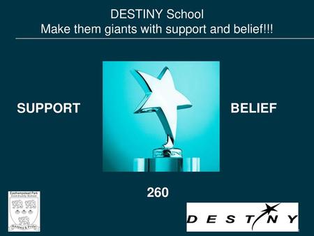 DESTINY School Make them giants with support and belief!!!