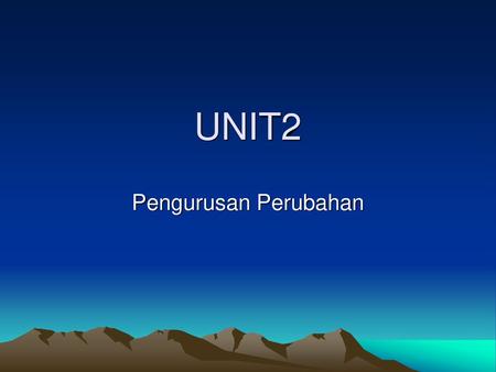 UNIT2 Pengurusan Perubahan.