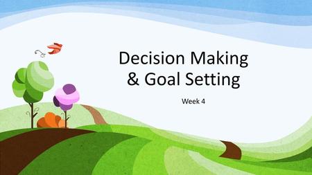 Decision Making & Goal Setting