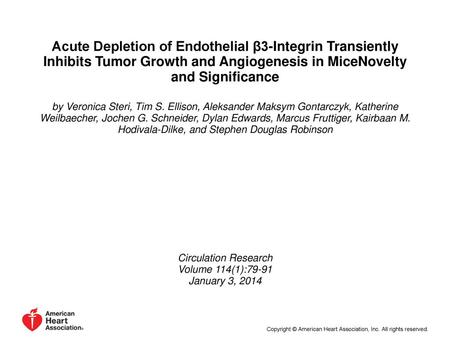 Acute Depletion of Endothelial β3-Integrin Transiently Inhibits Tumor Growth and Angiogenesis in MiceNovelty and Significance by Veronica Steri, Tim S.