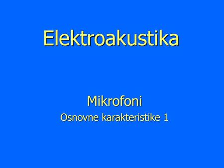 Mikrofoni Osnovne karakteristike 1