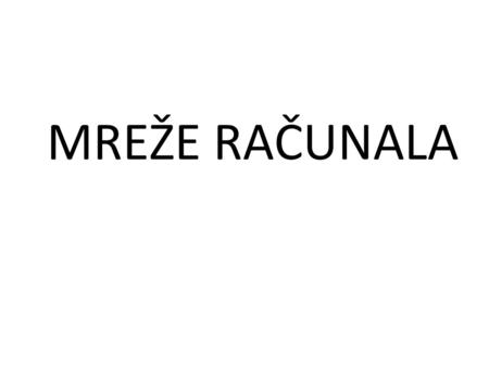 MREŽE RAČUNALA.