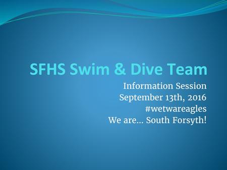 SFHS Swim & Dive Team Information Session September 13th, 2016