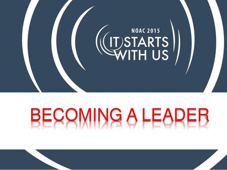 BECOMING A LEADER Instructor(s) introduce the course to make sure everyone is in the correct course. Instructor(s) introduce themselves – name, lodge,