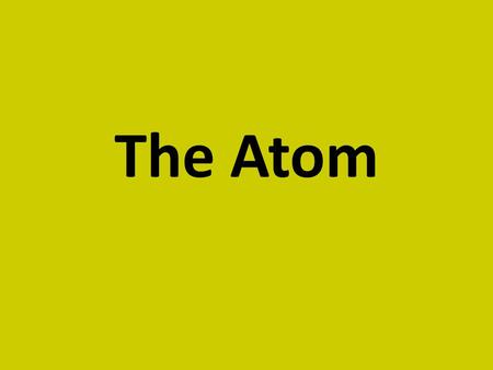 The Atom.