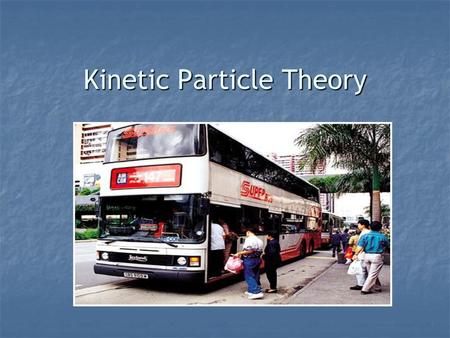 Kinetic Particle Theory