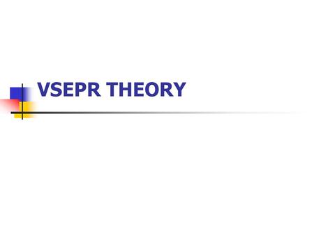 VSEPR THEORY.