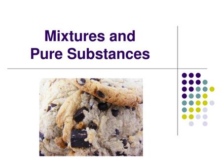 Mixtures and Pure Substances