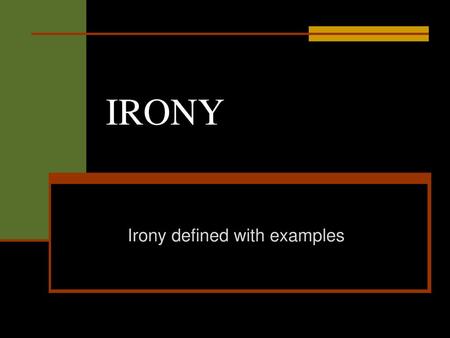 Irony defined with examples