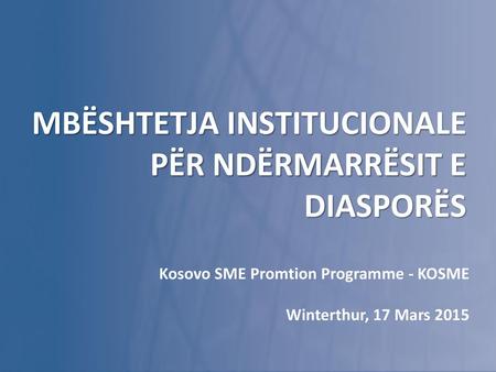 MBËSHTETJA INSTITUCIONALE PËR NDËRMARRËSIT E DIASPORËS