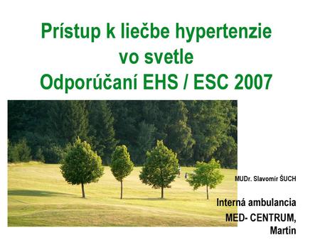 Prístup k liečbe hypertenzie vo svetle Odporúčaní EHS / ESC 2007