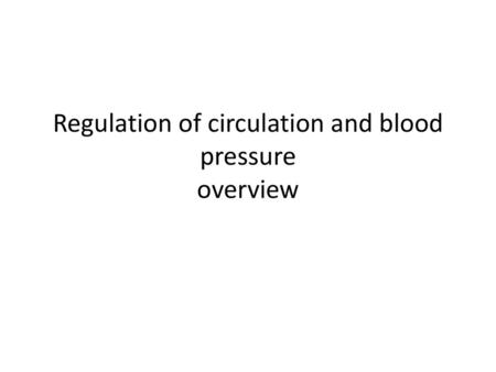 Regulation of circulation and blood pressure overview