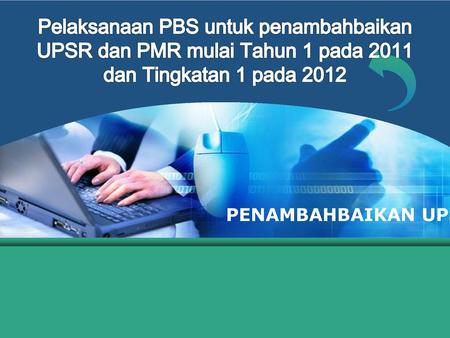 PENAMBAHBAIKAN UPSR DAN PMR