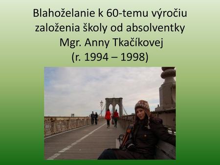 Blahoželanie k 60-temu výročiu založenia školy od absolventky Mgr