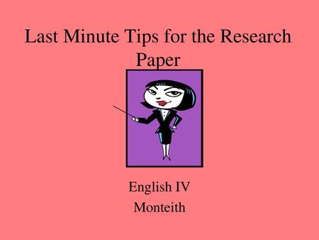 Last Minute Tips for the Research Paper