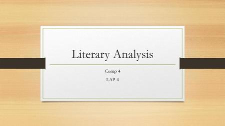 Literary Analysis Comp 4 LAP 4.