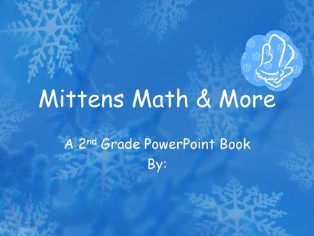 A 2nd Grade PowerPoint Book By: