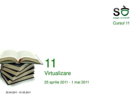 11 Virtualizare 25 aprilie mai 2011