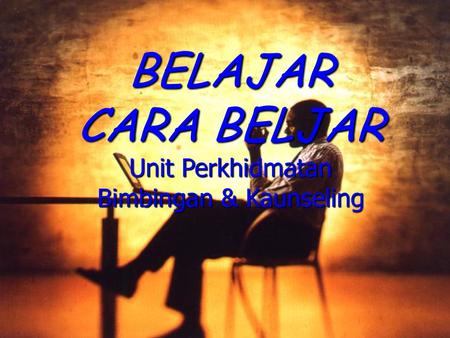 CARA BELJAR Unit Perkhidmatan Bimbingan & Kaunseling