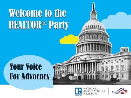 Welcome to the REALTOR® Party Your Voice For Advocacy