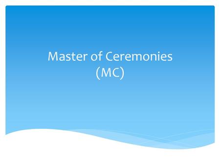 Master of Ceremonies (MC)