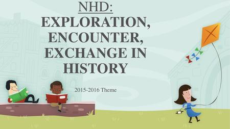 NHD: EXPLORATION, ENCOUNTER, EXCHANGE IN HISTORY