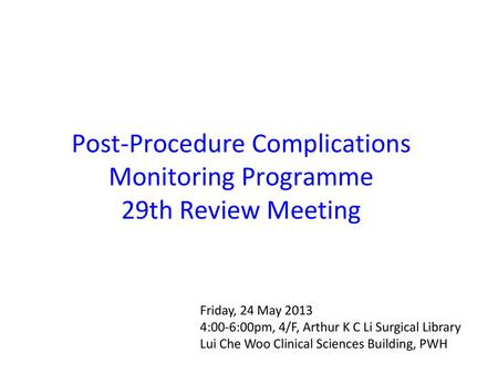 Post-Procedure Complications Monitoring Programme 29th Review Meeting