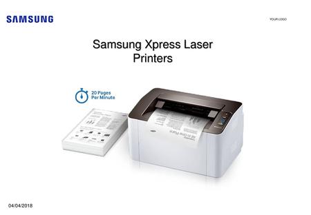 YOUR LOGO Samsung Xpress Laser Printers 04/04/2018.